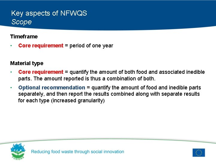 Key aspects of NFWQS Scope Timeframe • Core requirement = period of one year