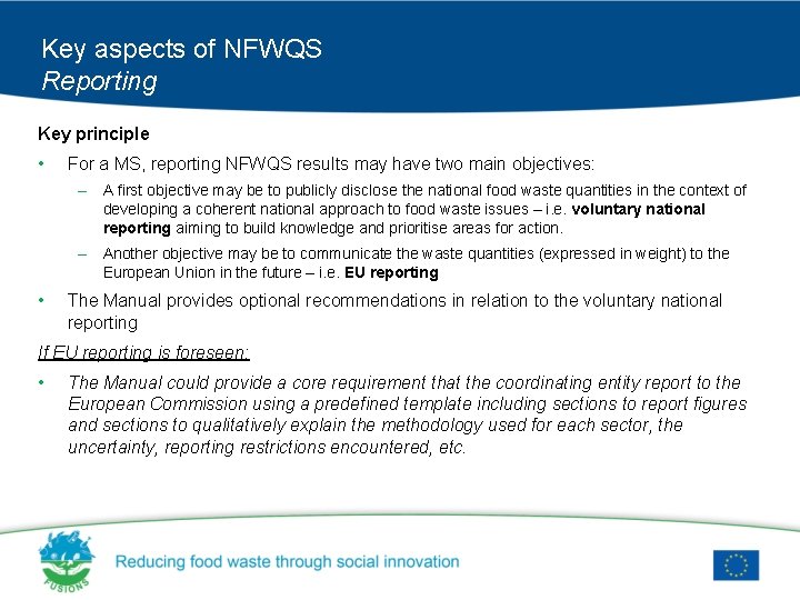 Key aspects of NFWQS Reporting Key principle • For a MS, reporting NFWQS results