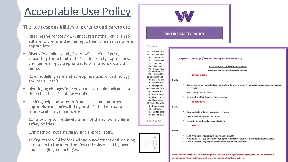 Acceptable Use Policy The key responsibilities of parents and carers are: • Reading the