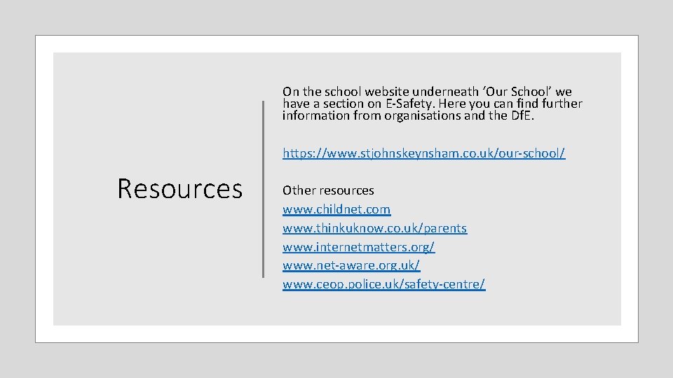 On the school website underneath ‘Our School’ we have a section on E-Safety. Here