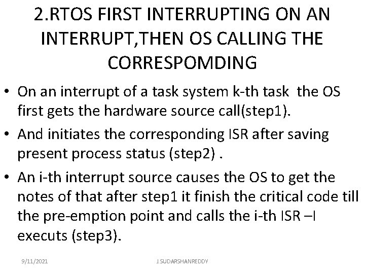 2. RTOS FIRST INTERRUPTING ON AN INTERRUPT, THEN OS CALLING THE CORRESPOMDING • On