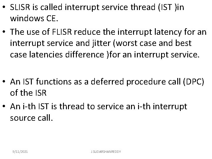  • SLISR is called interrupt service thread (IST )in windows CE. • The