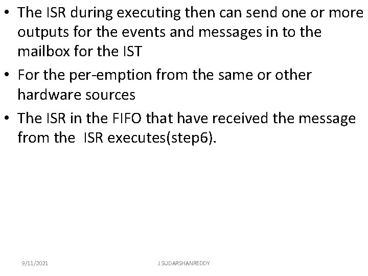  • The ISR during executing then can send one or more outputs for