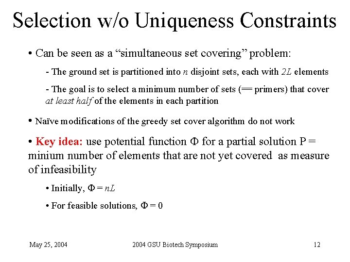 Selection w/o Uniqueness Constraints • Can be seen as a “simultaneous set covering” problem: