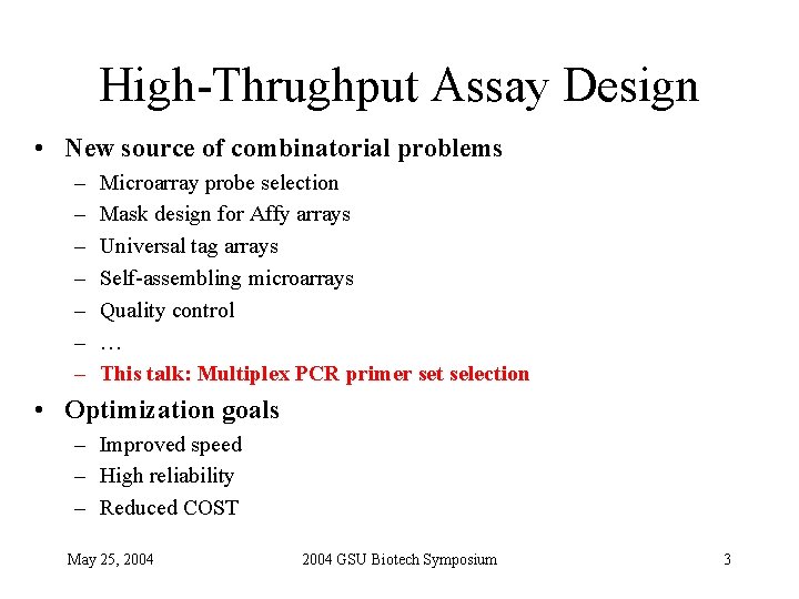 High-Thrughput Assay Design • New source of combinatorial problems – – – – Microarray