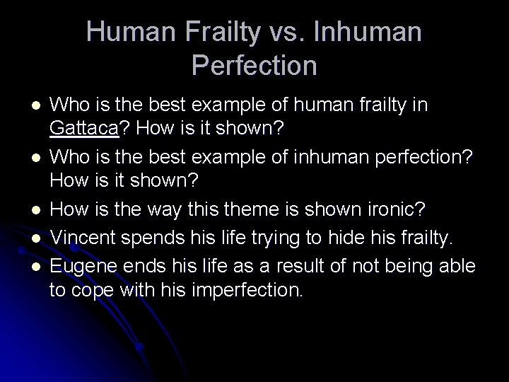 Human Frailty vs. Inhuman Perfection l l l Who is the best example of
