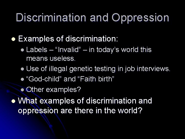 Discrimination and Oppression l Examples of discrimination: l Labels – “Invalid” – in today’s
