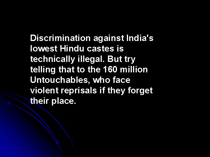 Discrimination against India's lowest Hindu castes is technically illegal. But try telling that to