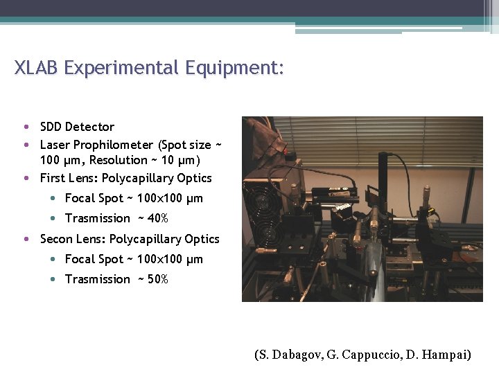 XLAB Experimental Equipment: • SDD Detector • Laser Prophilometer (Spot size ~ 100 μm,