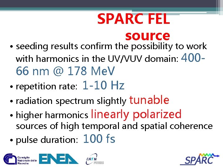 SPARC FEL source • seeding results confirm the possibility to work with harmonics in