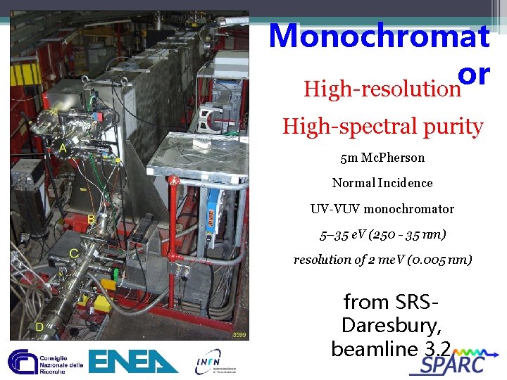 Monochromat or High-resolution High-spectral purity 5 m Mc. Pherson Normal Incidence UV-VUV monochromator 5–