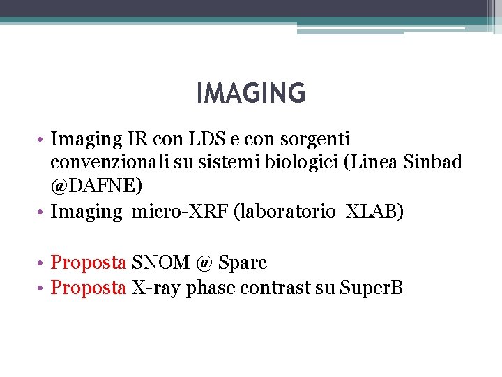 IMAGING • Imaging IR con LDS e con sorgenti convenzionali su sistemi biologici (Linea