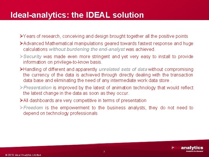 Ideal-analytics: the IDEAL solution ØYears of research, conceiving and design brought together all the