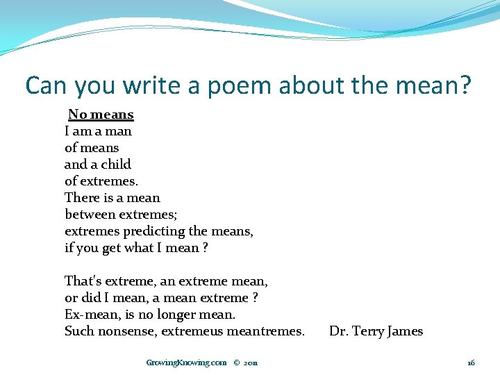 Can you write a poem about the mean? No means I am a man