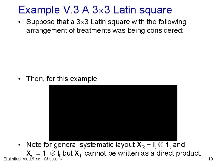 Example V. 3 A 3 3 Latin square • Suppose that a 3 3