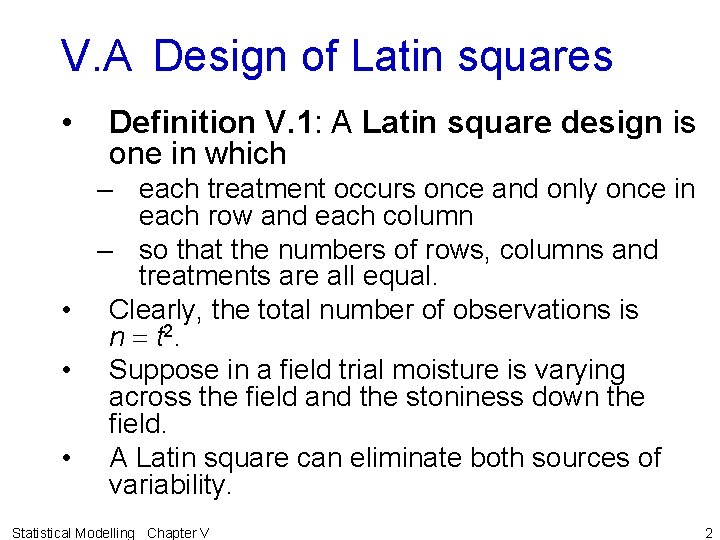 V. A Design of Latin squares • Definition V. 1: A Latin square design