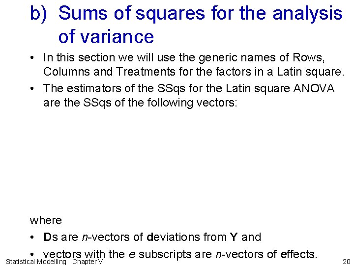 b) Sums of squares for the analysis of variance • In this section we