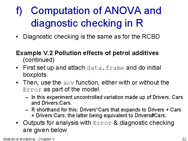 f) Computation of ANOVA and diagnostic checking in R • Diagnostic checking is the