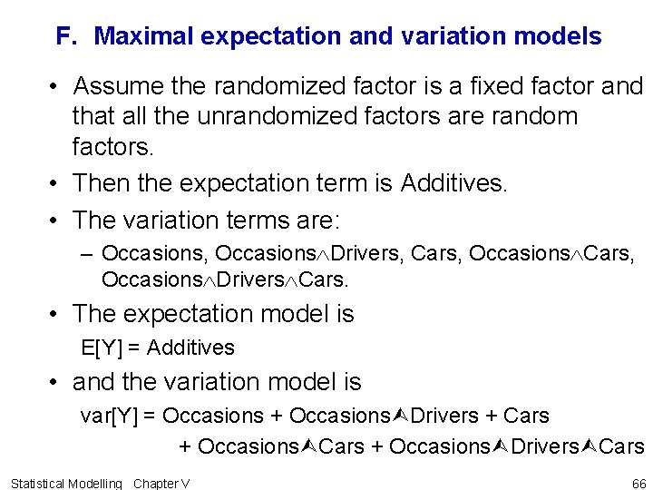 F. Maximal expectation and variation models • Assume the randomized factor is a fixed