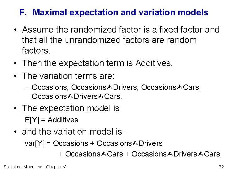 F. Maximal expectation and variation models • Assume the randomized factor is a fixed