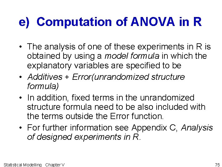 e) Computation of ANOVA in R • The analysis of one of these experiments