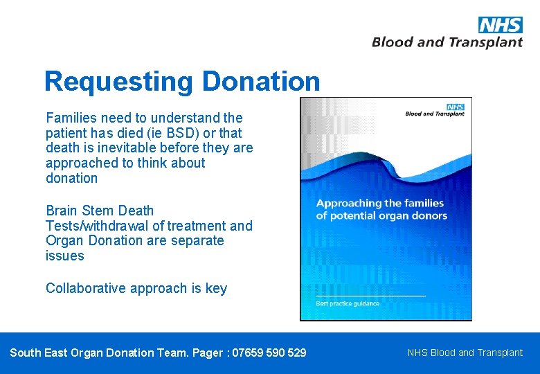 Requesting Donation Families need to understand the patient has died (ie BSD) or that