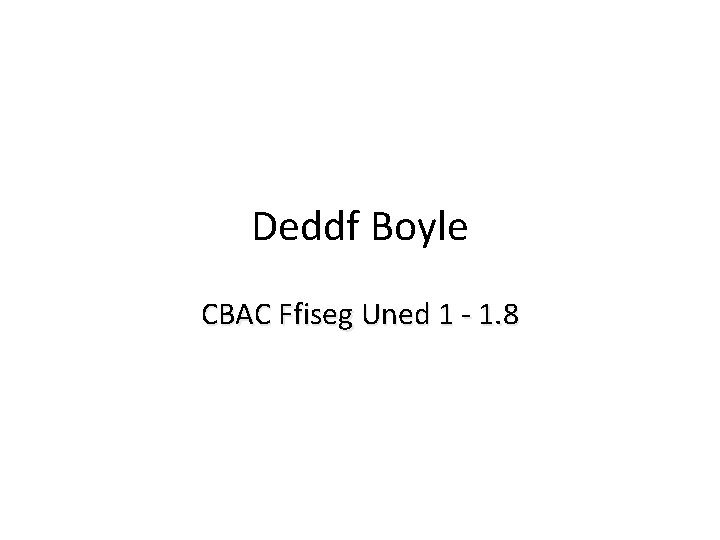 Deddf Boyle CBAC Ffiseg Uned 1 - 1. 8 