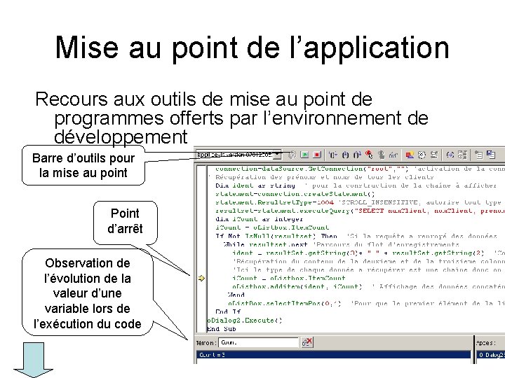 Mise au point de l’application Recours aux outils de mise au point de programmes