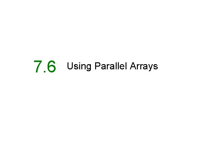 7. 6 Using Parallel Arrays 