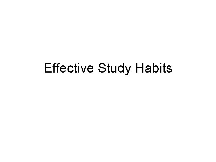 Effective Study Habits 
