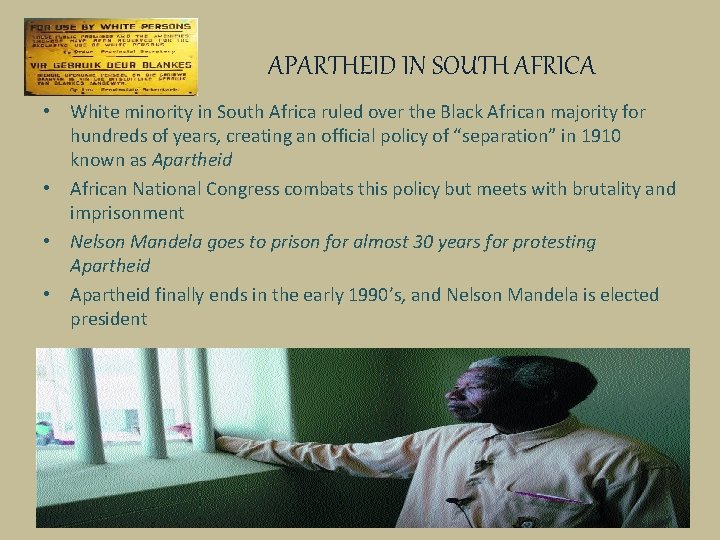 APARTHEID IN SOUTH AFRICA • White minority in South Africa ruled over the Black