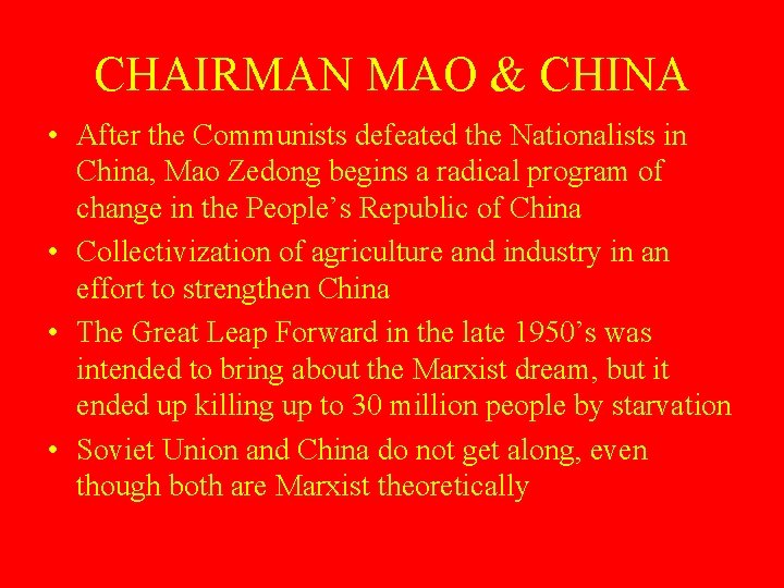 CHAIRMAN MAO & CHINA • After the Communists defeated the Nationalists in China, Mao