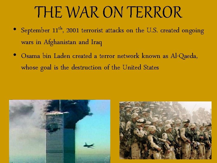 THE WAR ON TERROR • September 11 th, 2001 terrorist attacks on the U.