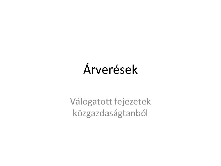 Árverések Válogatott fejezetek közgazdaságtanból 