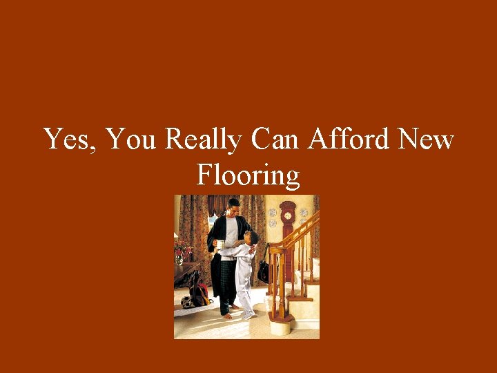 Yes, You Really Can Afford New Flooring 