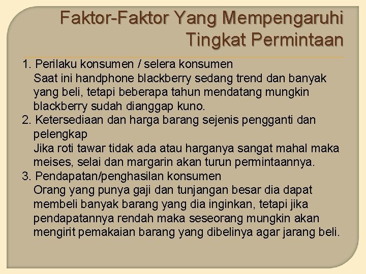 Faktor-Faktor Yang Mempengaruhi Tingkat Permintaan 1. Perilaku konsumen / selera konsumen Saat ini handphone