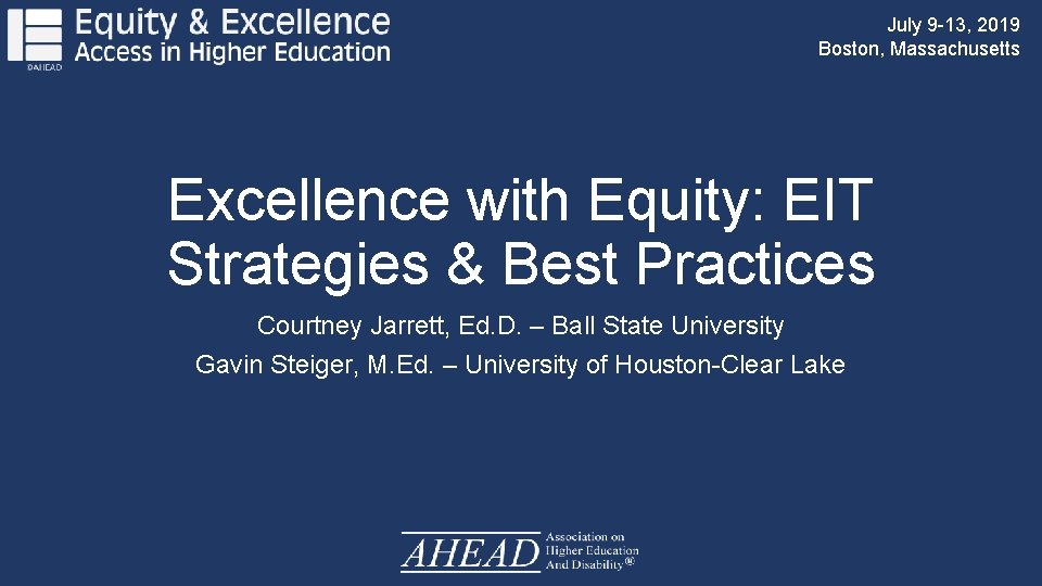 July 9 -13, 2019 Boston, Massachusetts Excellence with Equity: EIT Strategies & Best Practices