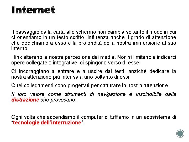 Il passaggio dalla carta allo schermo non cambia soltanto il modo in cui ci