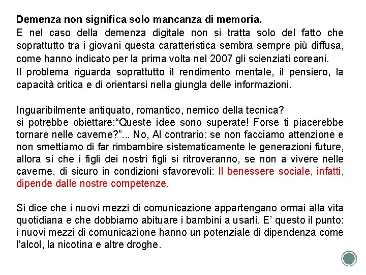 Demenza non significa solo mancanza di memoria. E nel caso della demenza digitale non