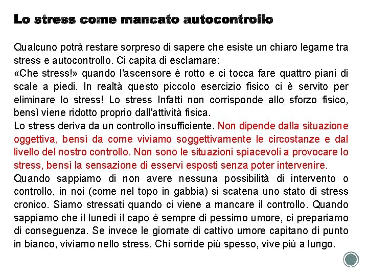 Qualcuno potrà restare sorpreso di sapere che esiste un chiaro legame tra stress e