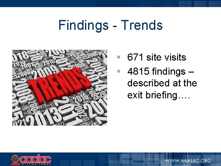 Findings - Trends § 671 site visits § 4815 findings – described at the