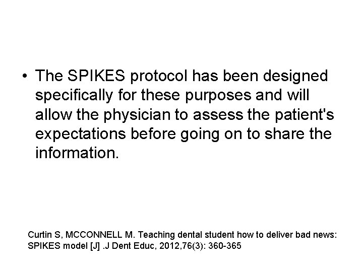  • The SPIKES protocol has been designed specifically for these purposes and will