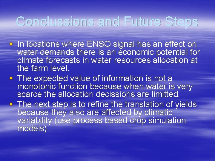 Conclussions and Future Steps § In locations where ENSO signal has an effect on