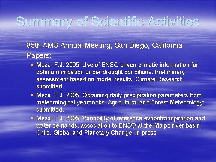 Summary of Scientific Activities – 85 th AMS Annual Meeting, San Diego, California –