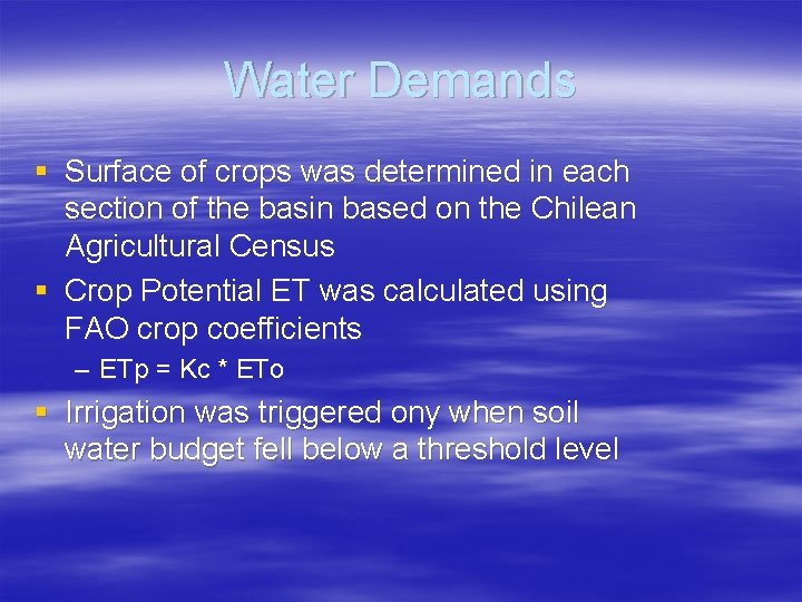 Water Demands § Surface of crops was determined in each section of the basin