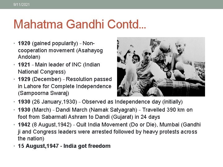 9/11/2021 Mahatma Gandhi Contd… • 1920 (gained popularity) – Non- cooperation movement (Asahayog Andolan)