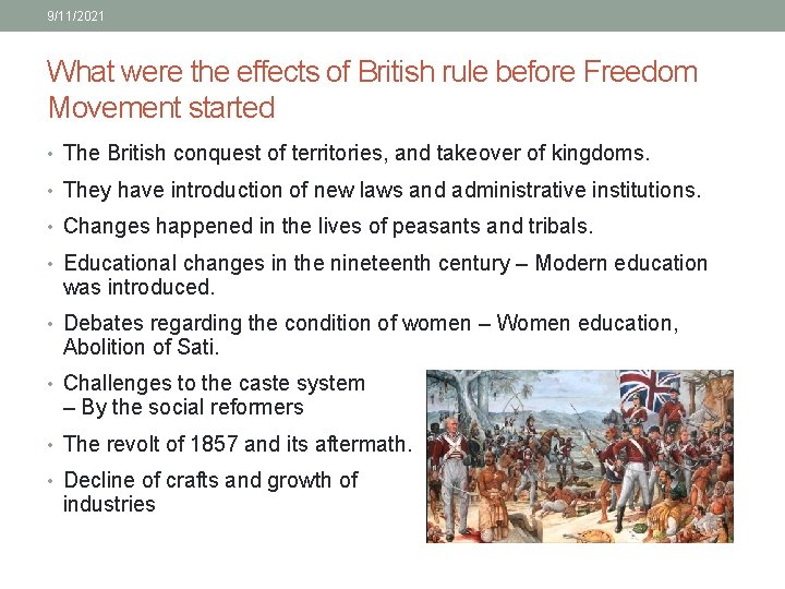 9/11/2021 What were the effects of British rule before Freedom Movement started • The