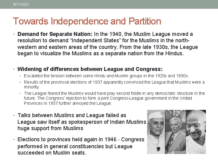 9/11/2021 Towards Independence and Partition • Demand for Separate Nation: In the 1940, the