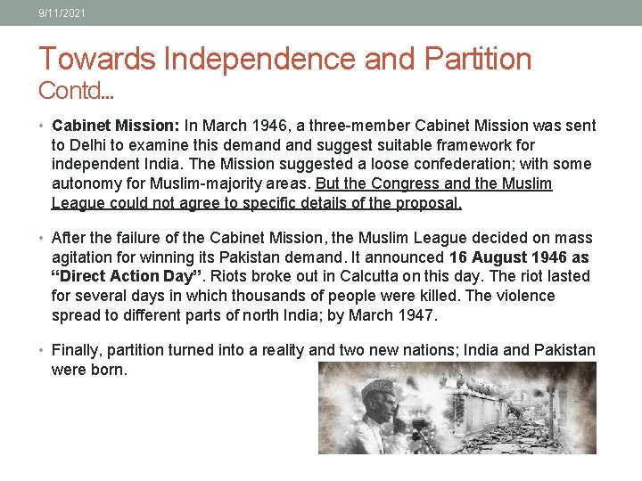 9/11/2021 Towards Independence and Partition Contd… • Cabinet Mission: In March 1946, a three-member