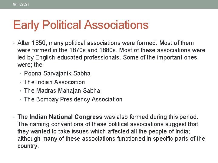 9/11/2021 Early Political Associations • After 1850, many political associations were formed. Most of